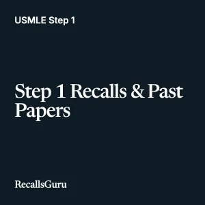 USMLE Step 1 Recalls & Past Papers
