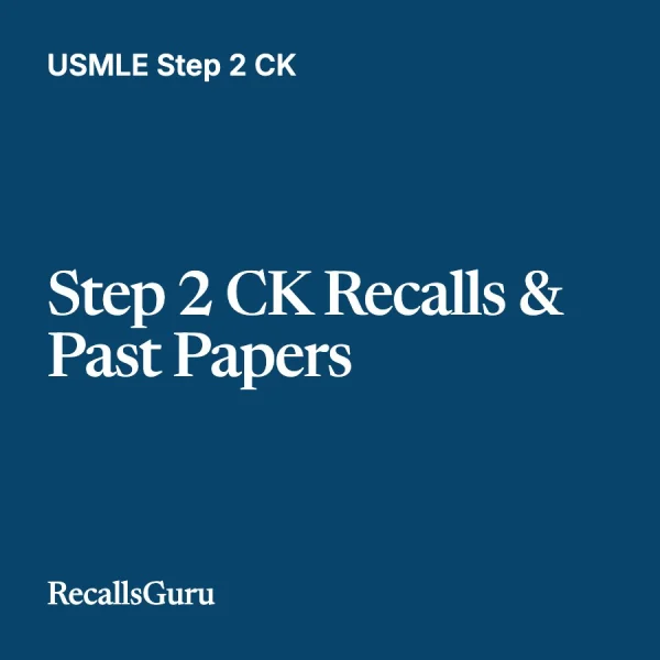 USMLE Step 2 CK Recalls & Past Papers