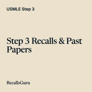 USMLE Step 3 Recalls & Past Papers