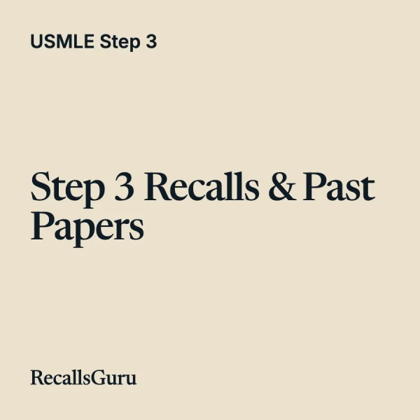 USMLE Step 3 Recalls & Past Papers